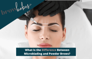 What Is the Difference Between Microblading and Powder Brows