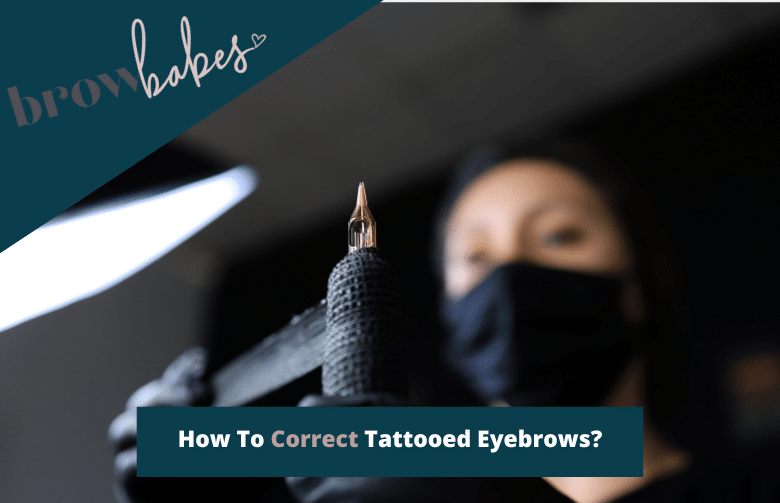 How To Correct Tattooed Eyebrows